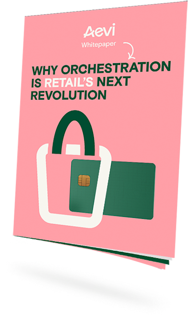 Whitepaper: why orchestration is retails next revolution