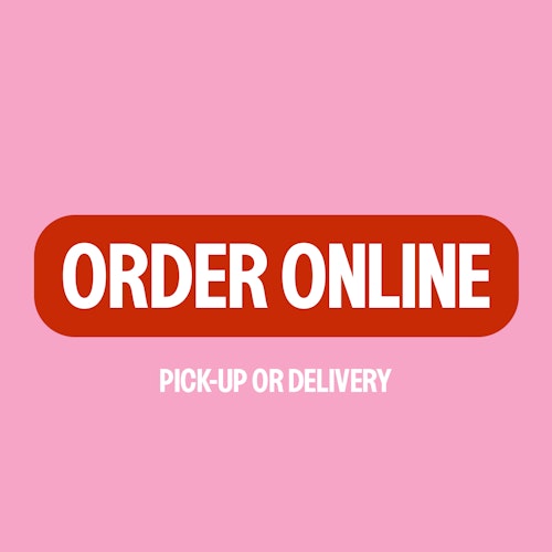 order online for pick-up or delivery!