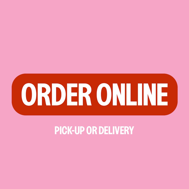 order online for pick-up or delivery!