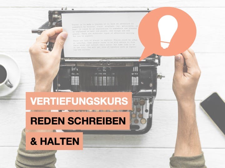 Vertiefungskurs  Reden Schreiben und Halten 