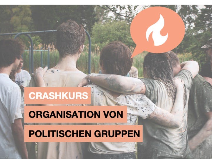 Crashkurs Organisation von politischen Gruppen