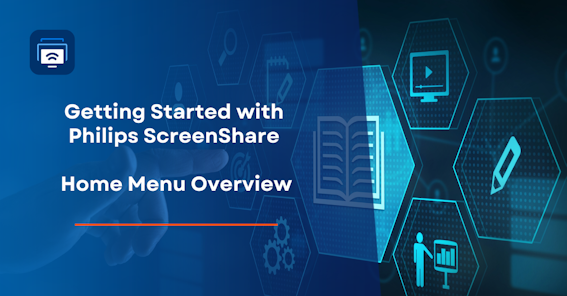 1 getting started with philips screenshare home menu overview