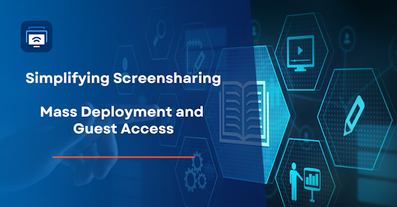 6 simplifying screensharing mass deployment and guest access
