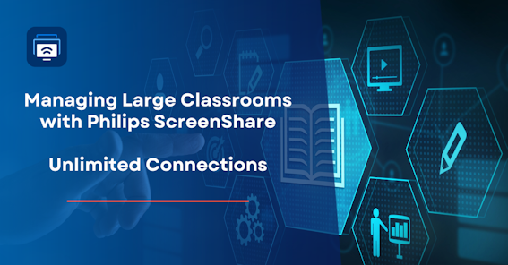 7 managing large classrooms with philips screenshare unlimited connections