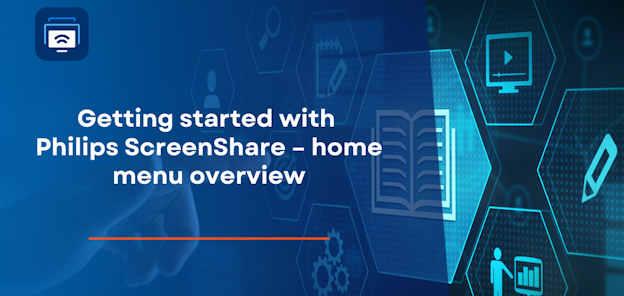 1 getting started with philips screenshare home menu overview