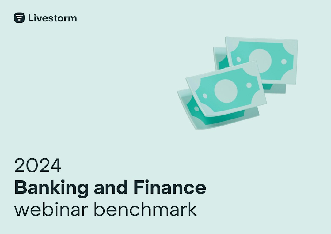 Benchmark your webinar strategy Livestorm's Banking & Finance webinar report