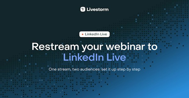 Restream your webinar to LinkedIn Live