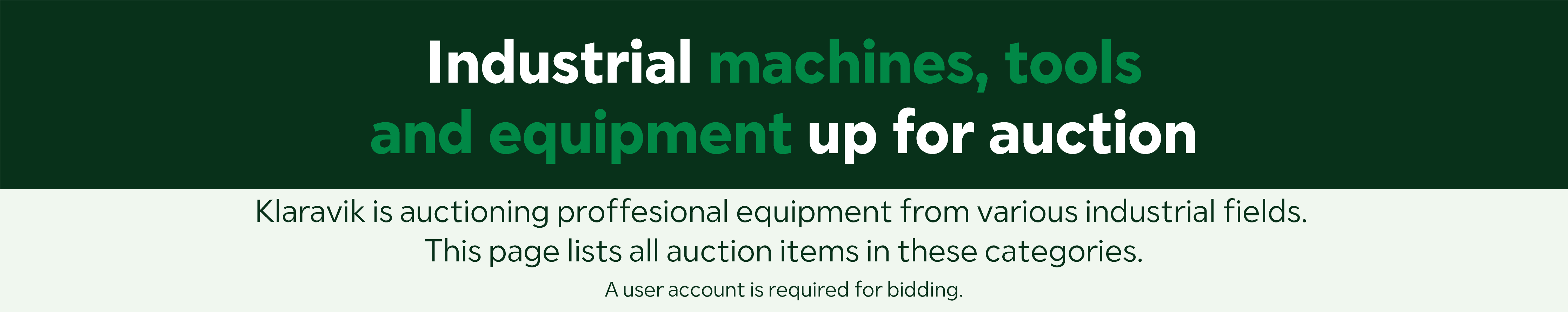 Klaravik is auctioning professional equipment from various industrial fields