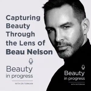 Capturing Beauty Through the Lens of Beau Nelson