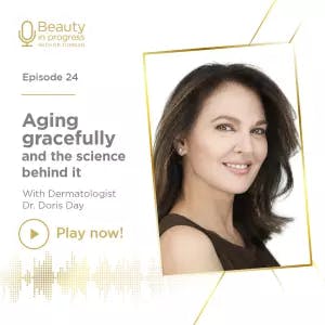 Aging Gracefully and the Science Behind it, with Dermatologist Dr. Doris Day