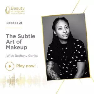 The Subtle Art of Makeup with Bethany Garita