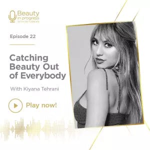 Catching Beauty Out of Everybody with Kiyana Tehrani