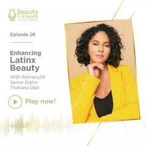 Enhancing Latinx Beauty with Refinery29 Senior Editor Thatiana Diaz