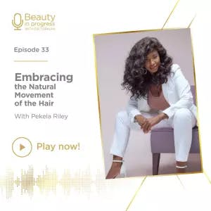 Embracing the Natural Movement of the Hair with Pekela Riley