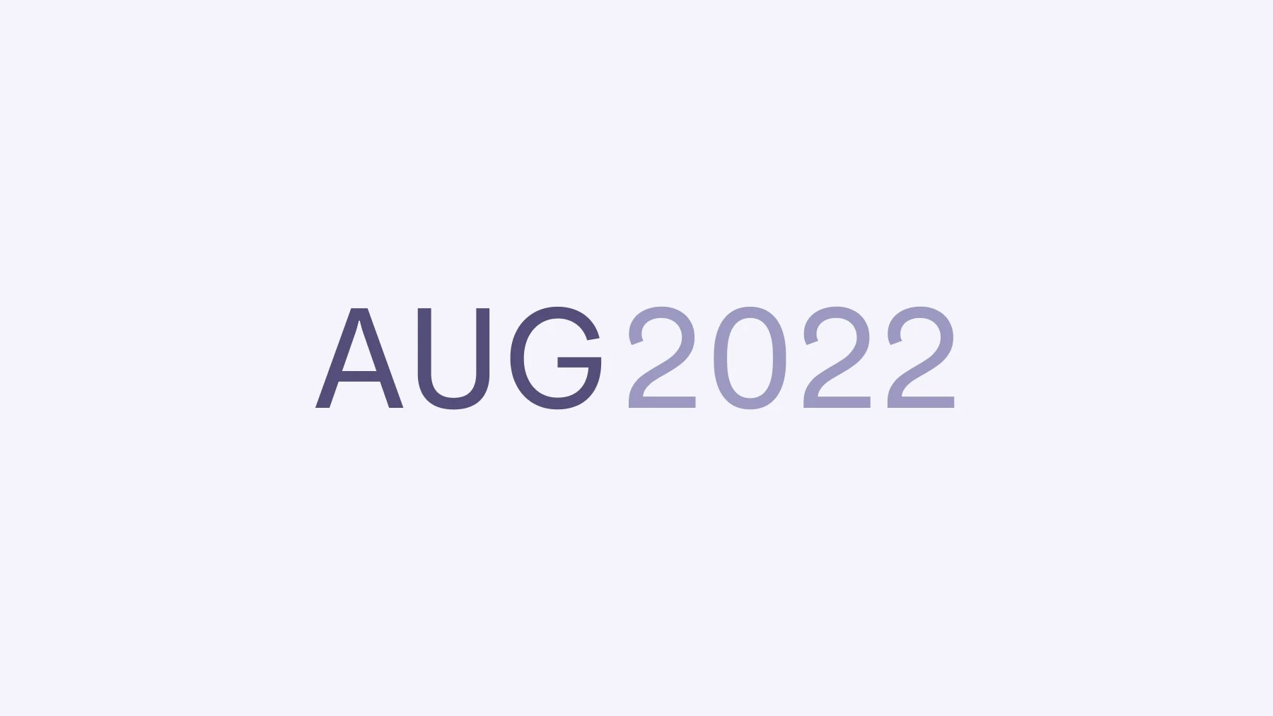 Text that says August 2022