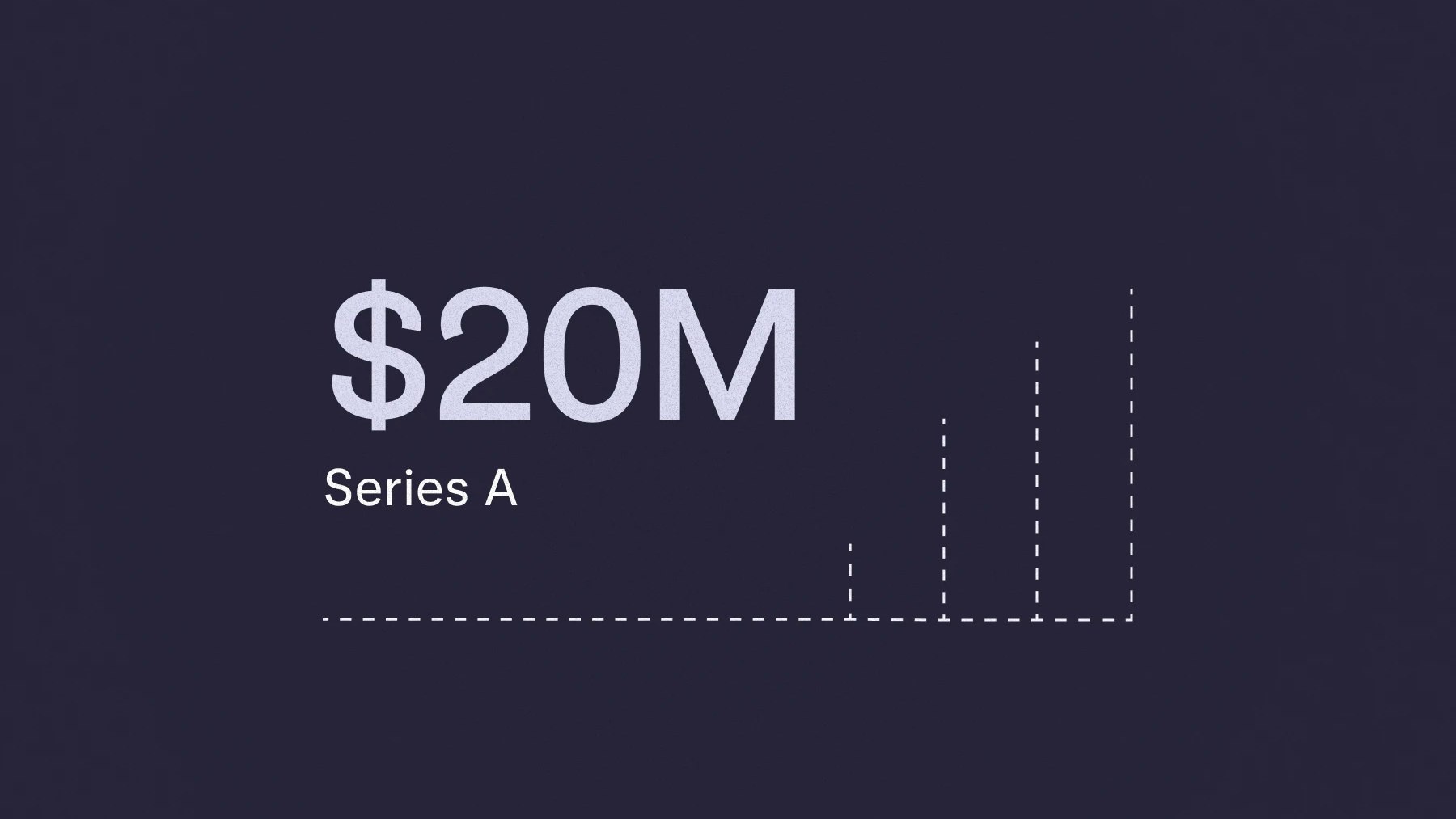 Text that says $20M Series A, with an illustration of a growth chart with upward momentum.