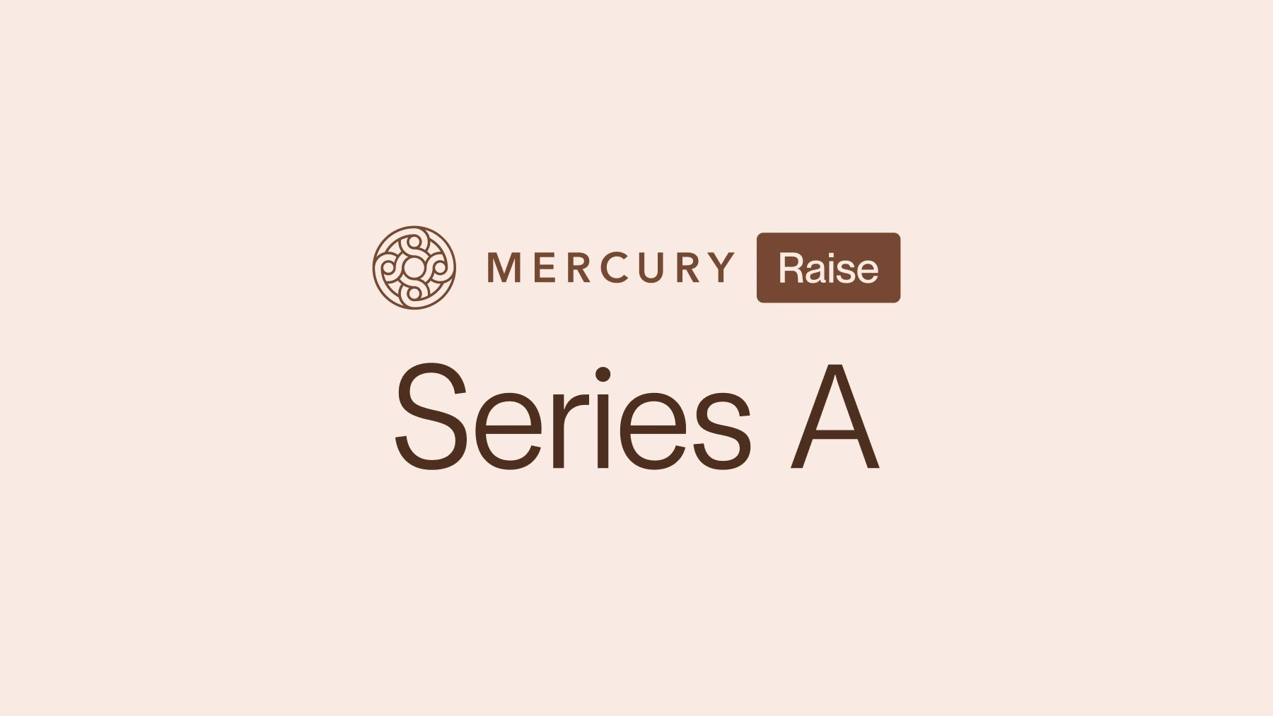 Mercury Raise Series A: a resource for founders raising in uncertain times