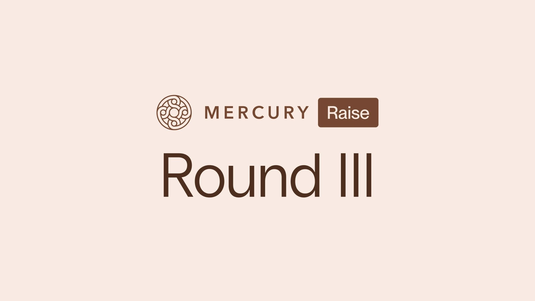 We recently launched Mercury Raise Round III, and we’re pleased that it’s been our biggest round yet. mercury blog
