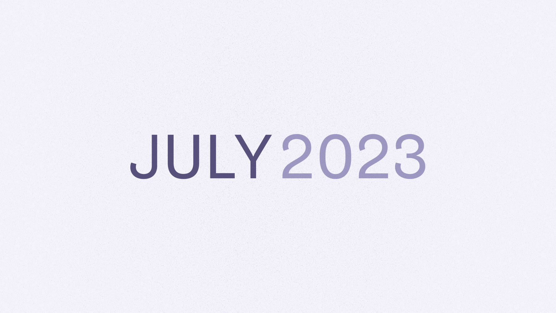 Text that says July 2023