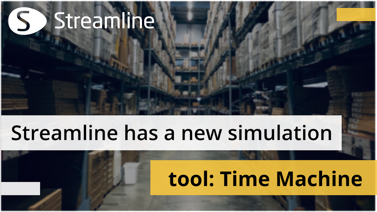 Streamline has a new simulation tool: Time Machine