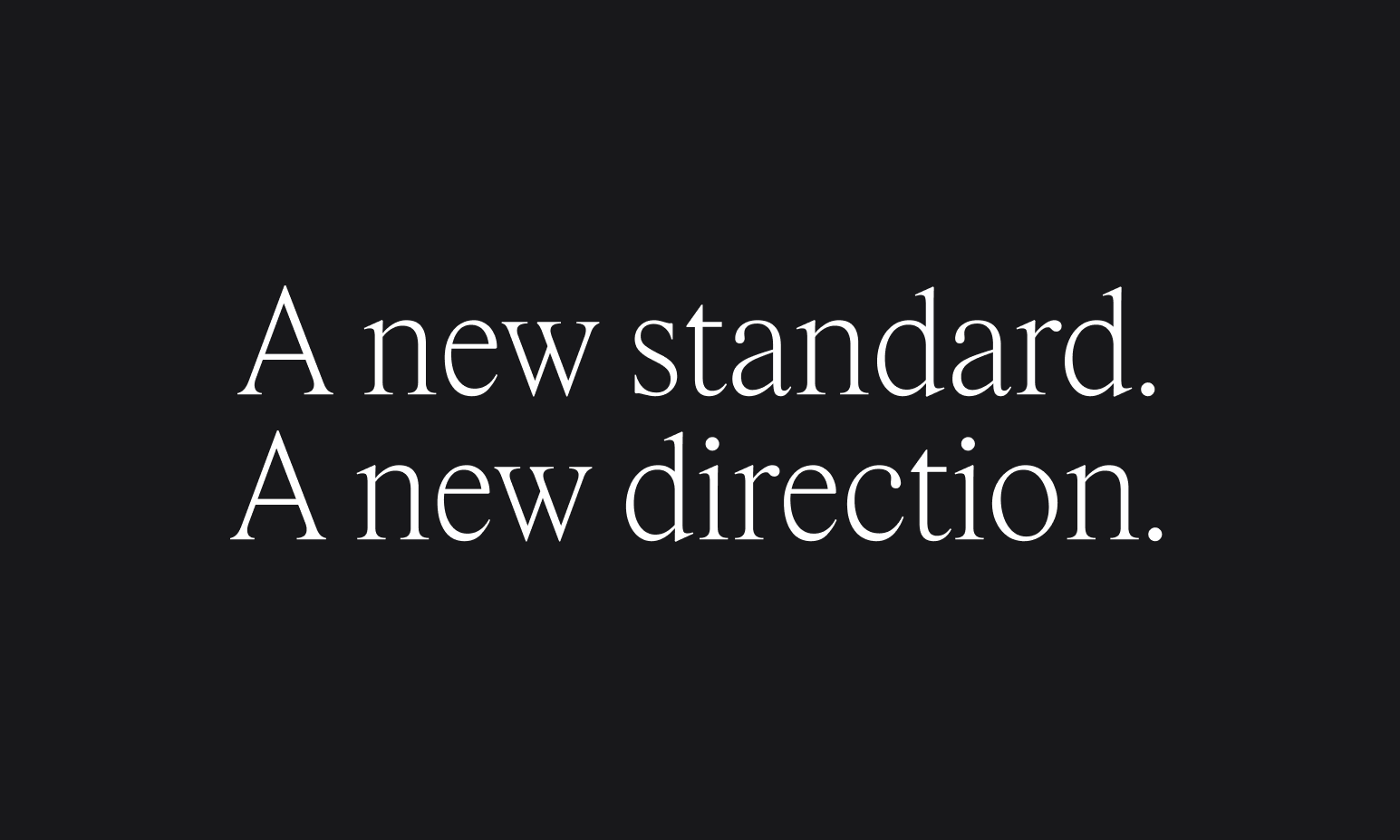 A new standard. A new direction.