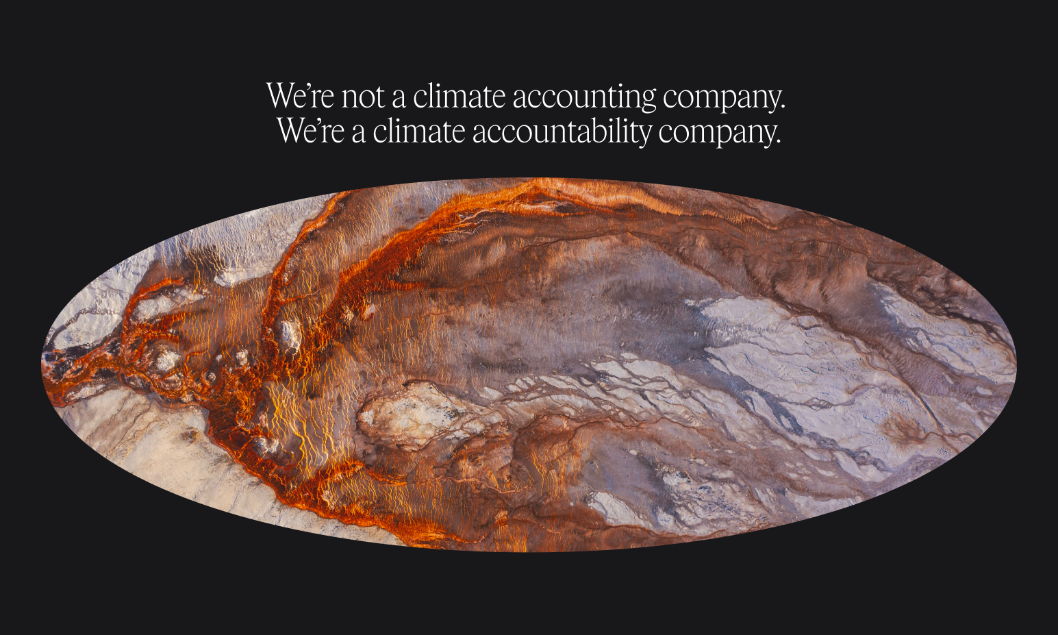 We're not a climate accounting company. We're a climate accountability company.