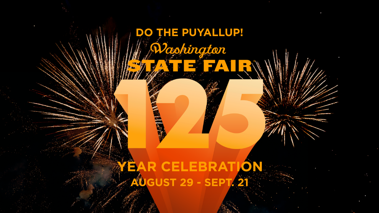 Black sky with orange fireworks and orange text over the top that reads "Do the Puyallup! Washington State Fair 125 Year Celebration, August 29 - September 21"