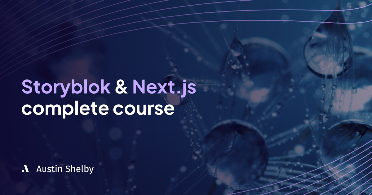Build a high-performance website with Storyblok and Next.js: complete ...