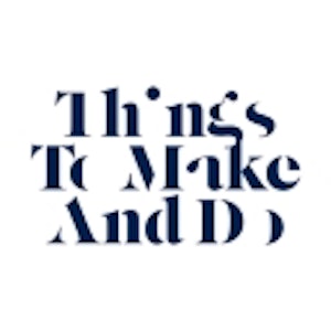Things to make and do Things to make and do