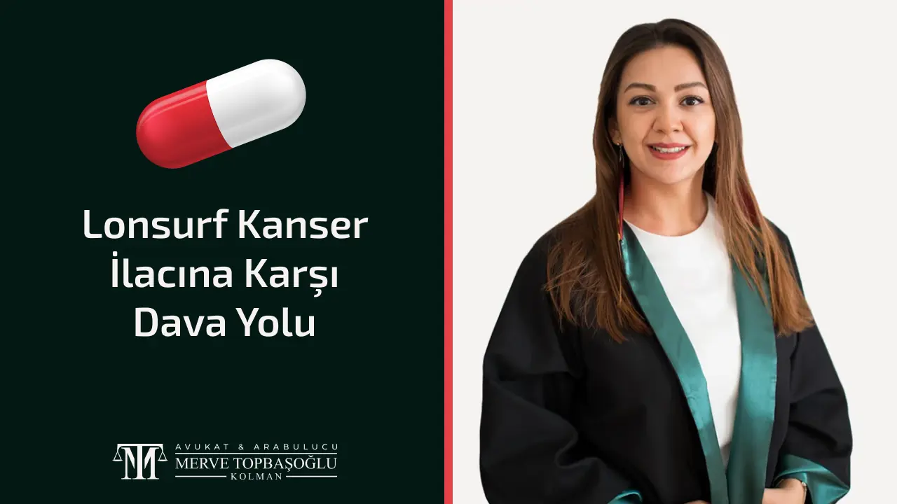 Lonsurf Kanser İlacına Karşı Dava Yolu