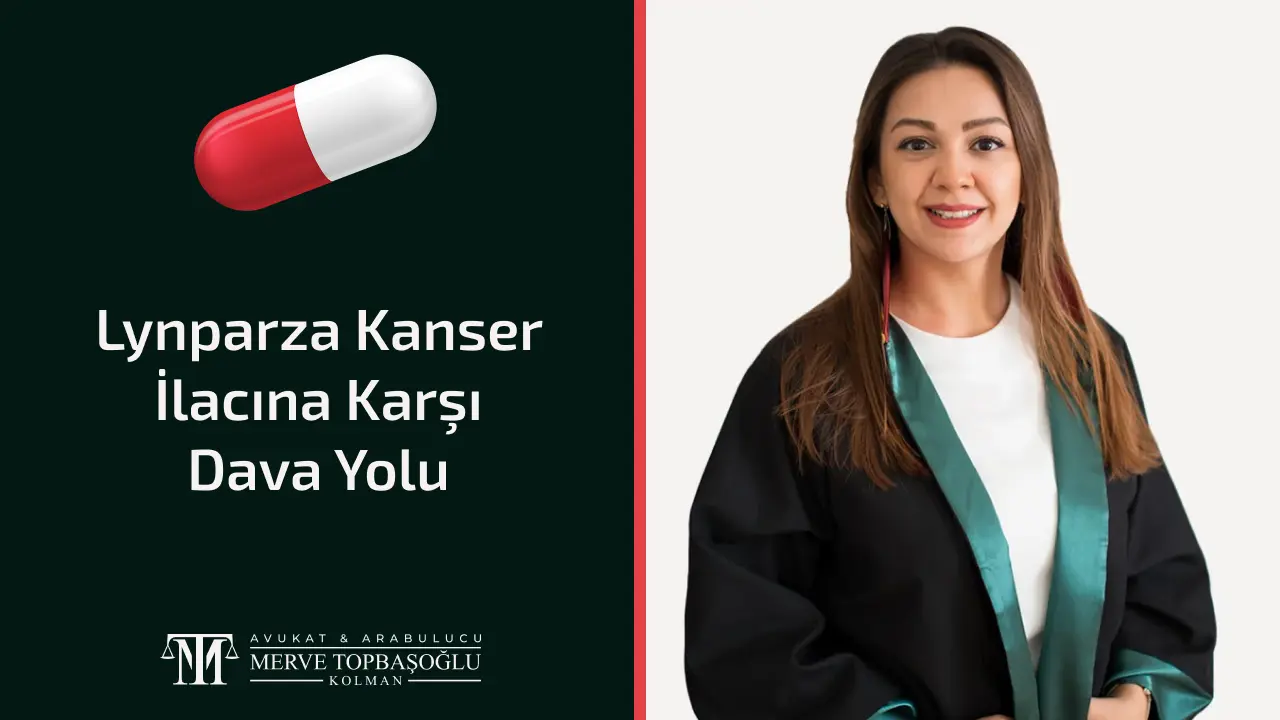 Lynparza Kanser İlacına Karşı Dava Yolu