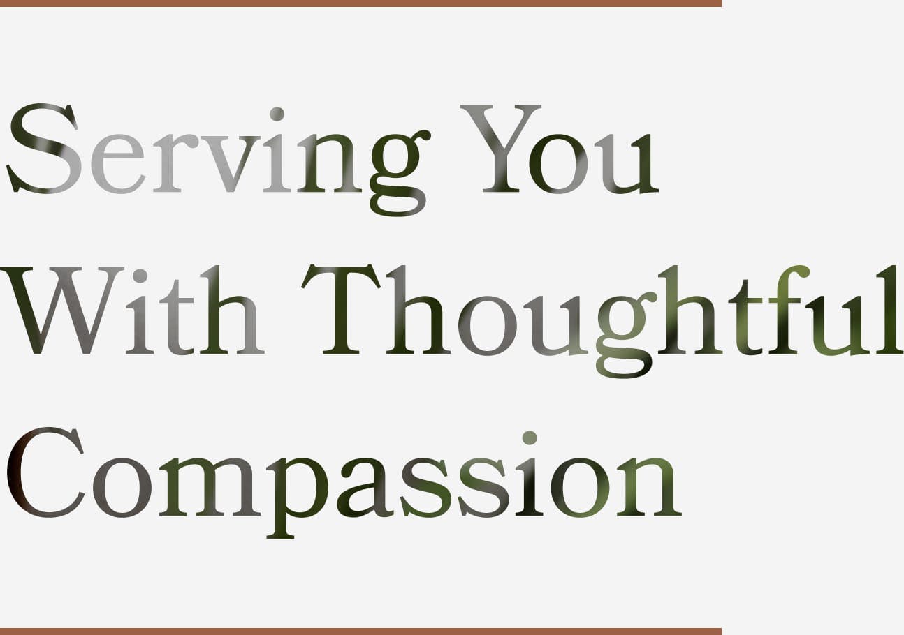 Serving you with thoughtful compassion