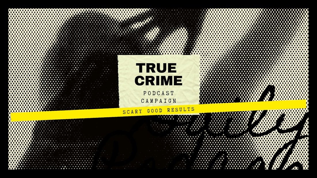 True Crime Targeted Podcast Campaign