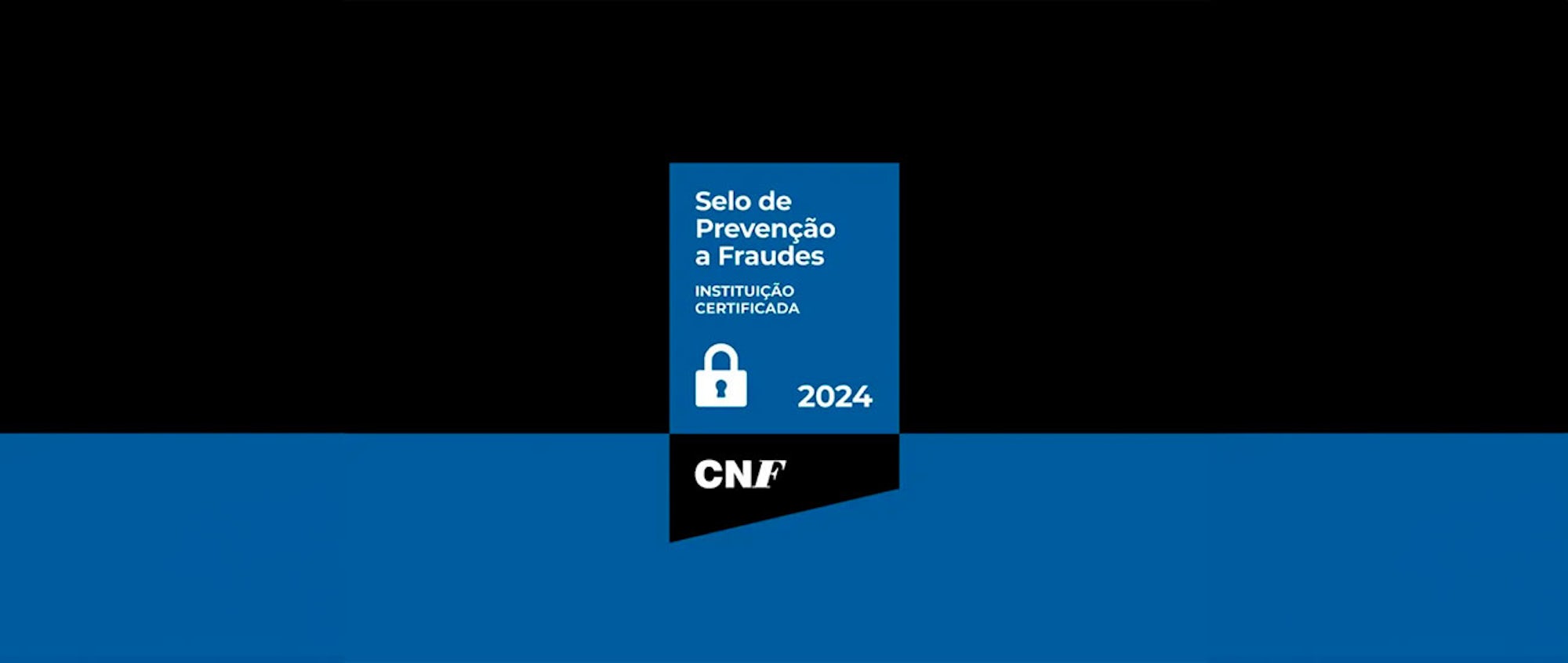 Selo de prevenção a fraude. Instituição certificada. 2024. CNF.