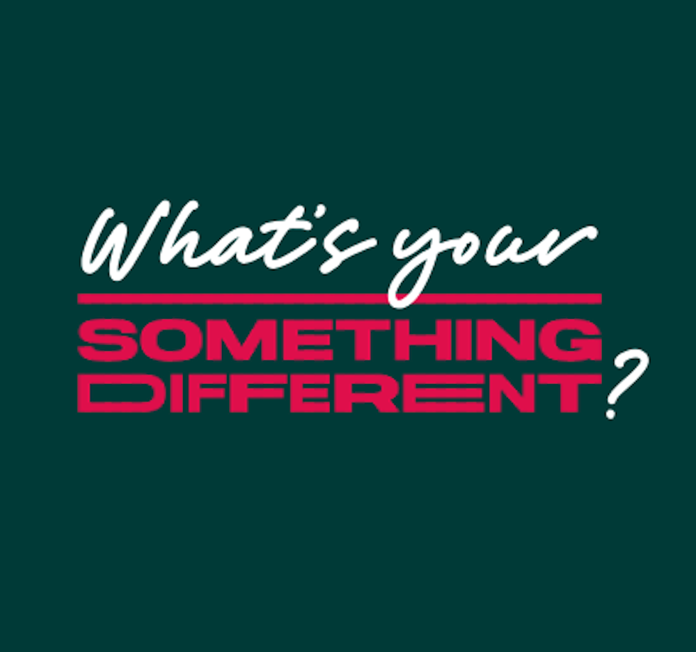 What is your something different?