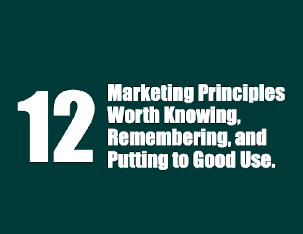 12 marketing principles worth knowing and applying