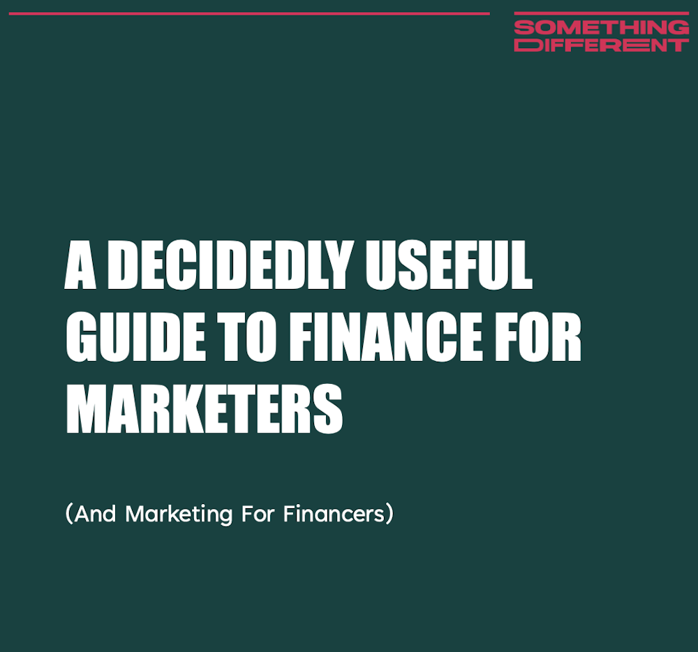 A Decidedly Useful Guide to Finance for Marketers