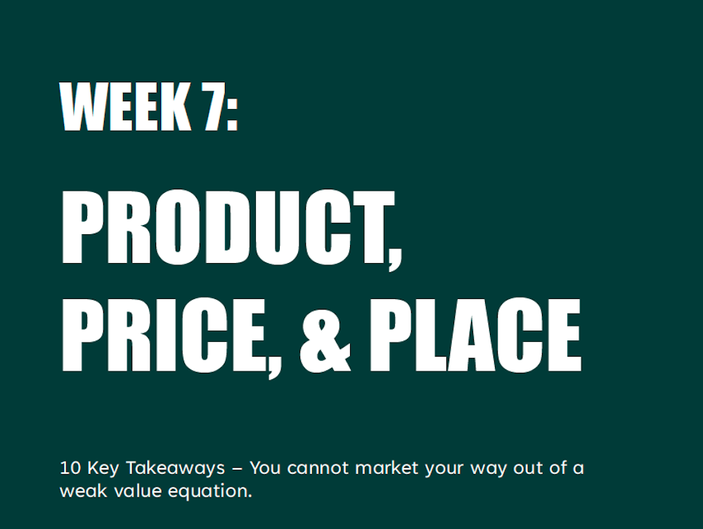 10 Key Takeaways on Product, Price, & Place - Week 7