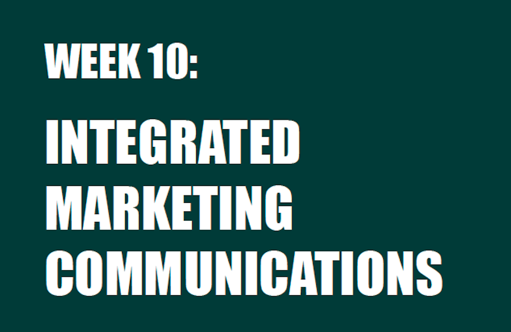 10 Key Takeaways on Integrated Marketing Comms - Week 10