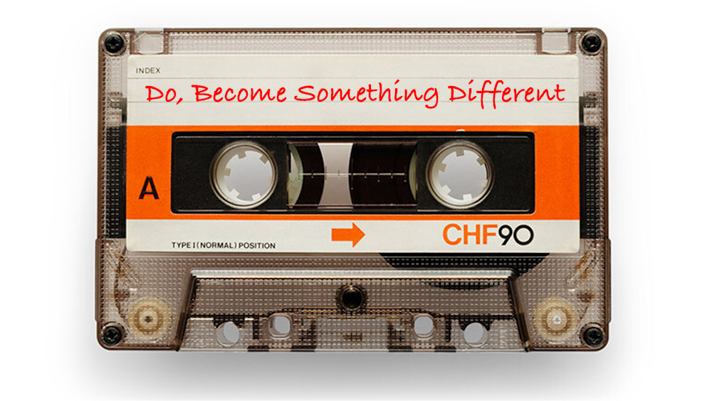 Do. Become. Something Different