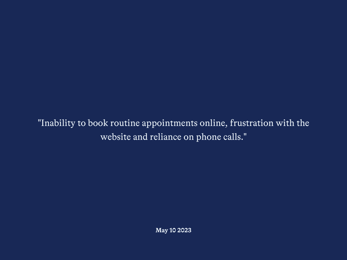 "Inability to book routine appointments online, frustration with the website and reliance on phone calls."