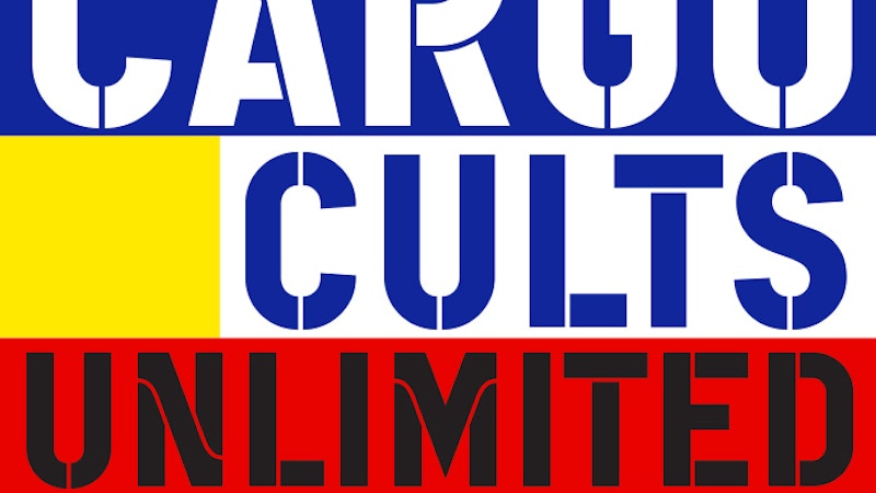 Cargo Cults Unlimited Image for Cargo Cults Unlimited