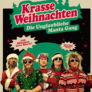 Krasse Weihnachten. Die Unglaubliche Manta Gang.