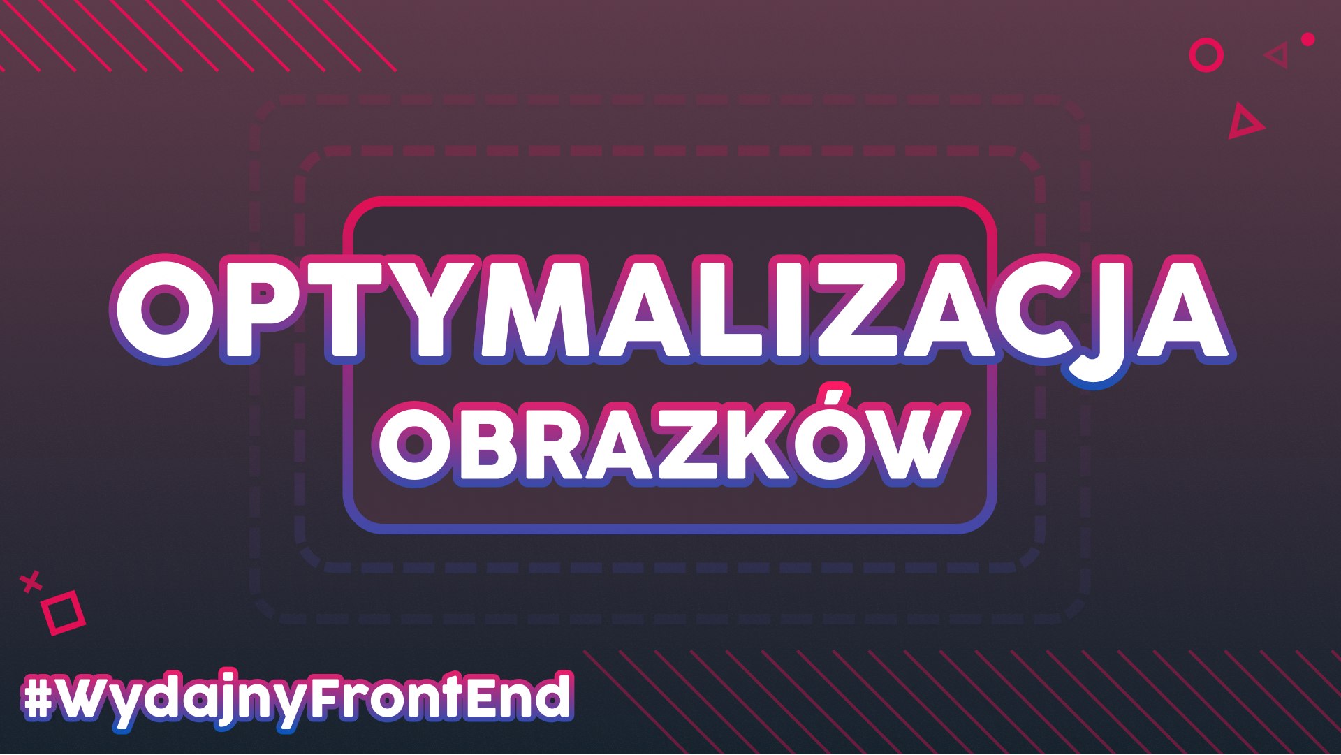 Optymalizacja obrazków - jak przyśpieszyć działanie aplikacji