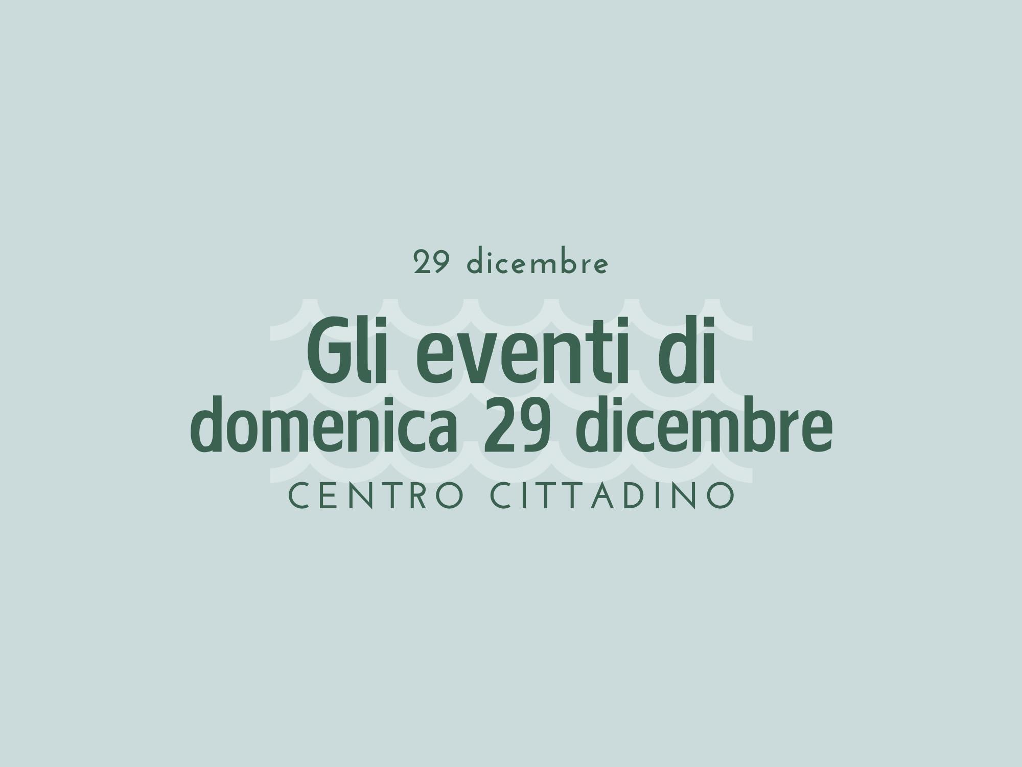 Copertina eventi 29 dicembre 2024