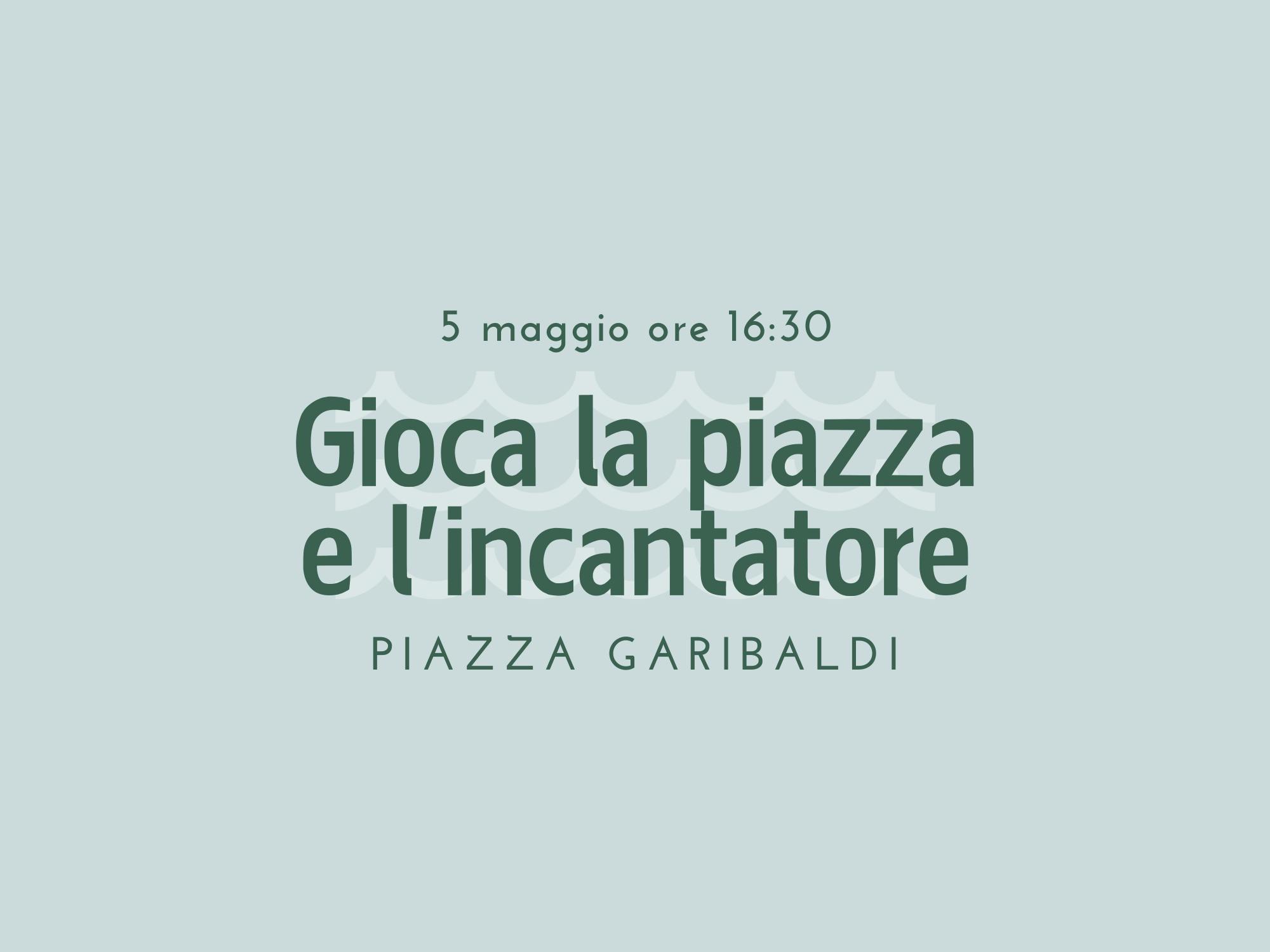 Copertina Gioca la piazza e l'Incantatore