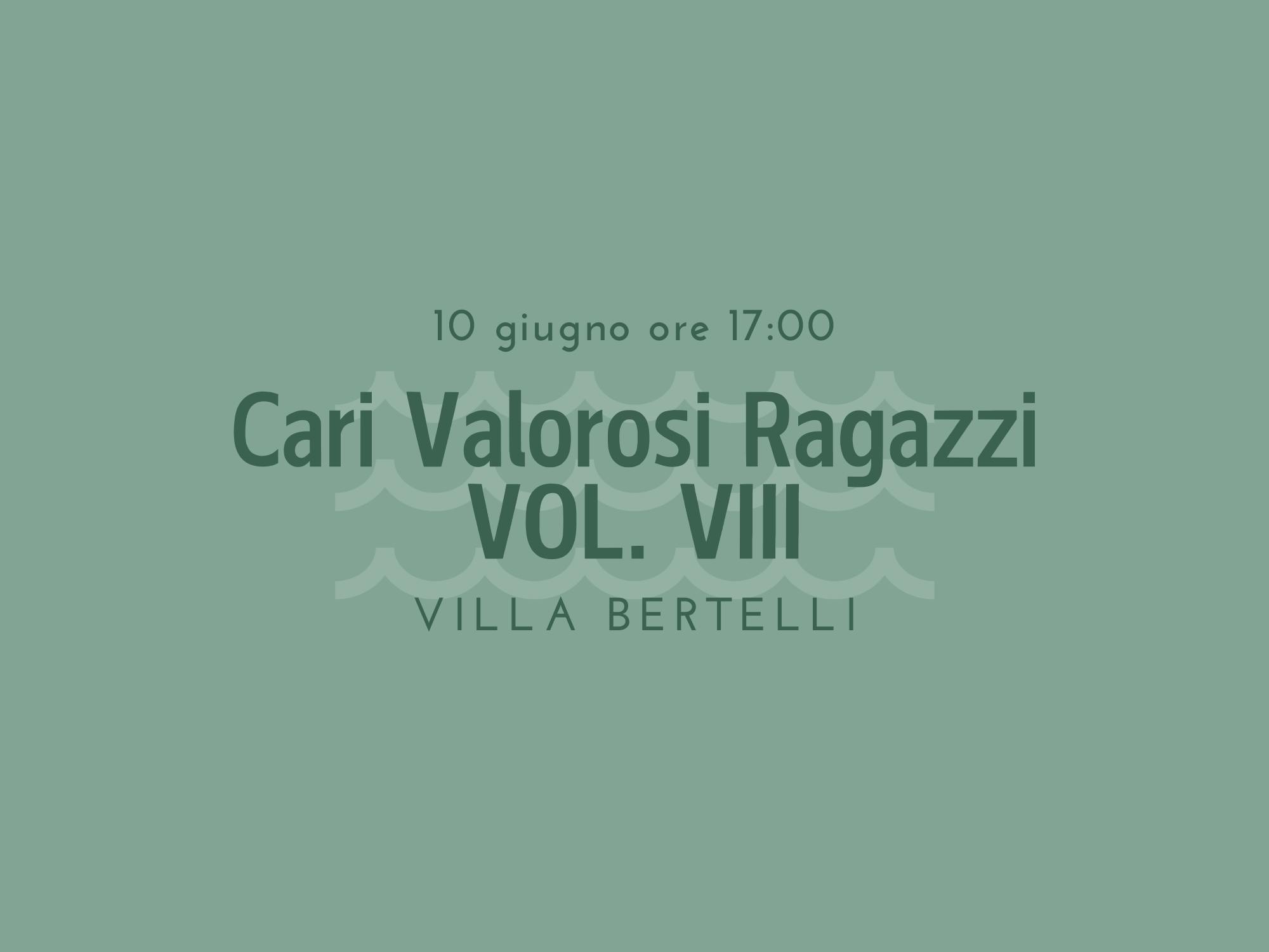 Cari Valorosi Ragazzi