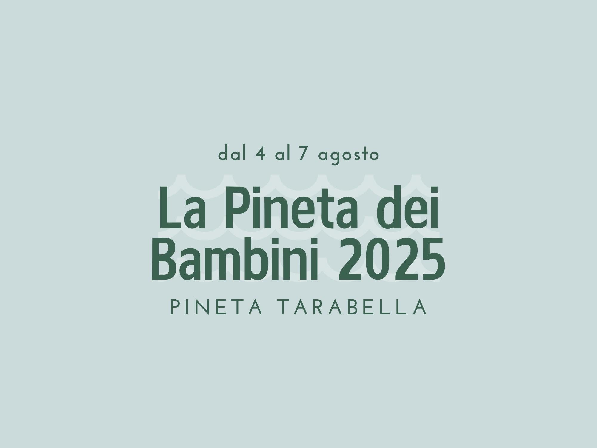 La Pineta dei Bambini 2025 - dal 4 al 7 agosto