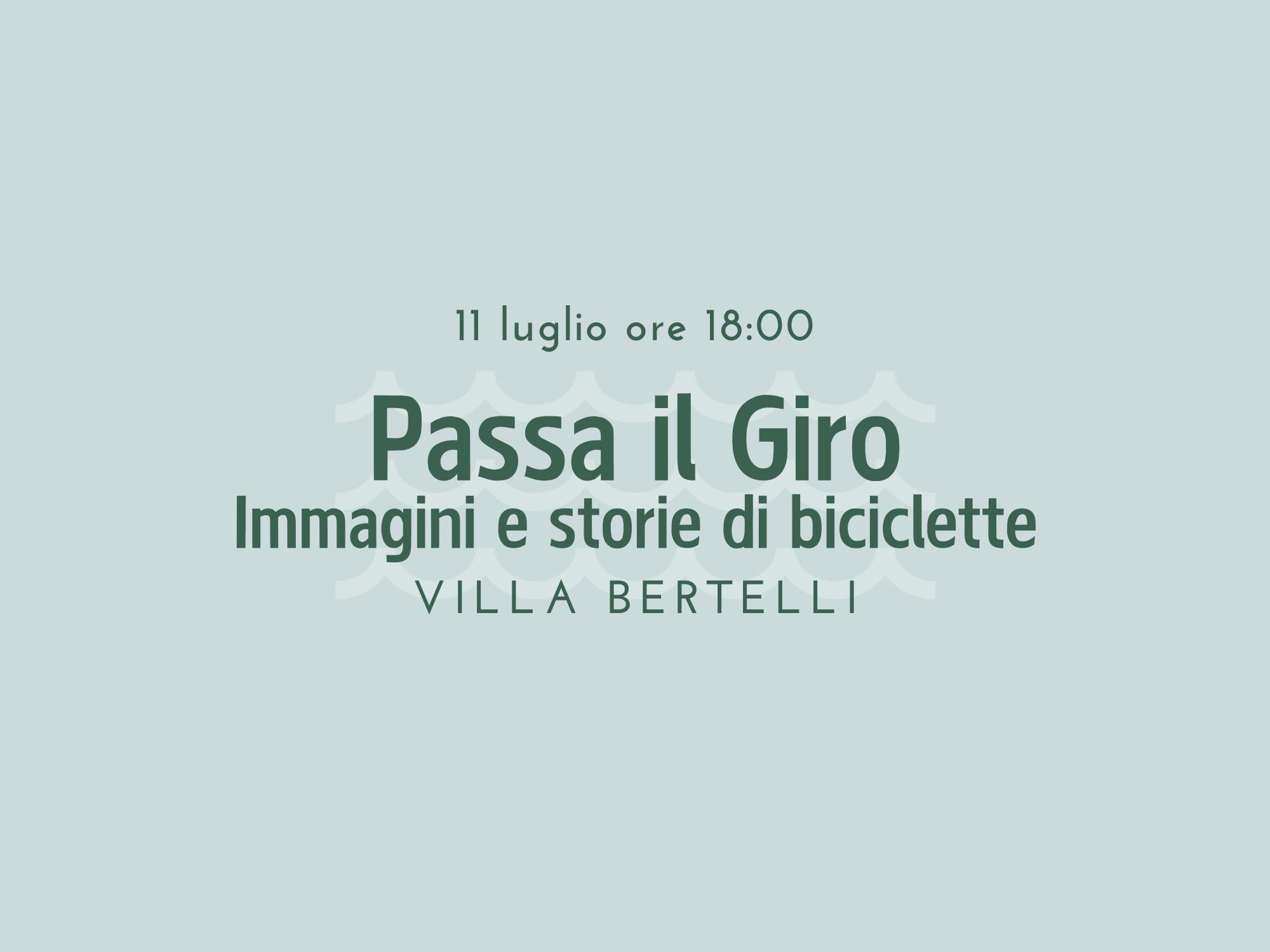 Passa il Giro. Immagini e storie di biciclette.
