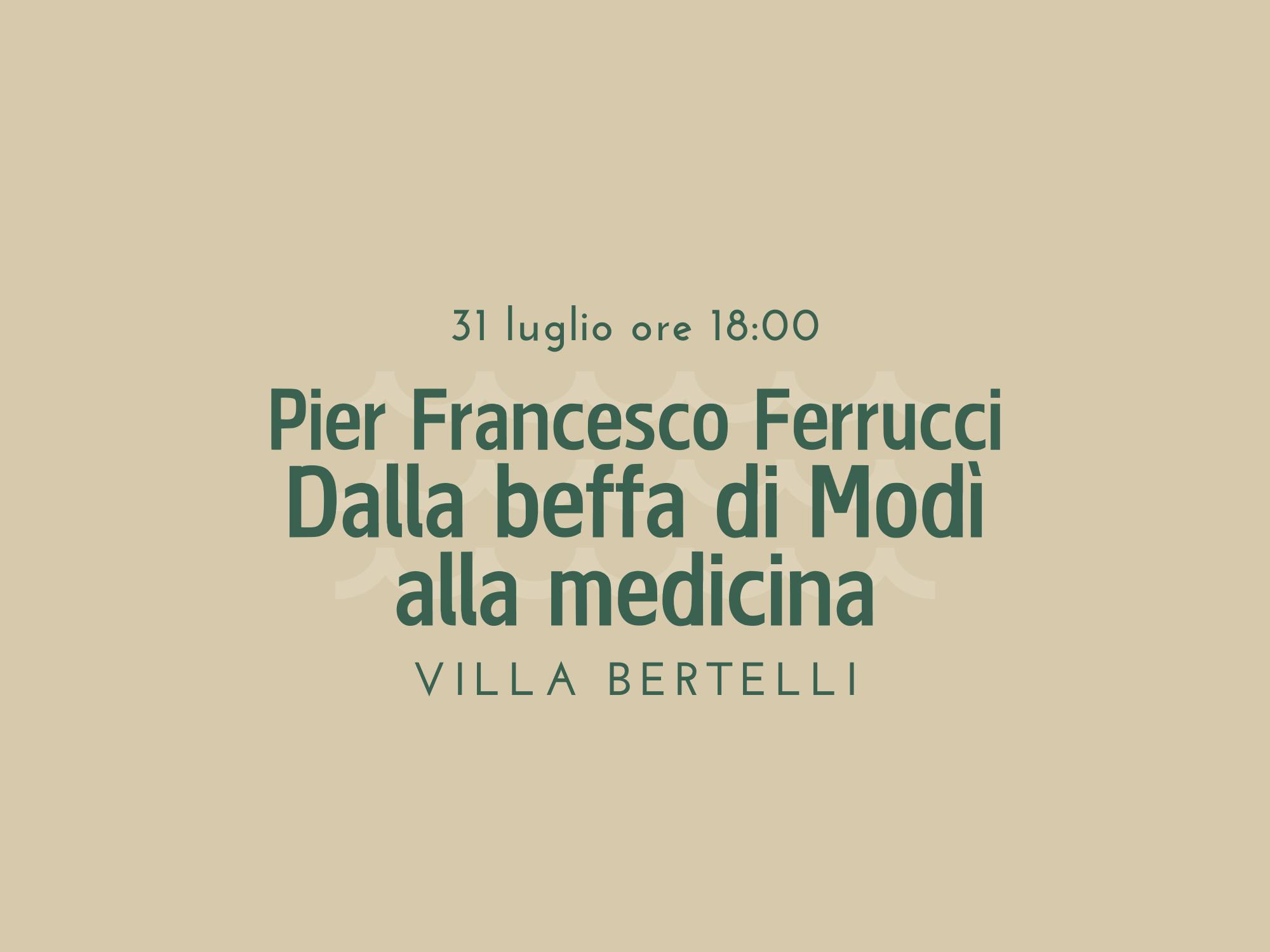Pier Francesco Ferrucci: dalla beffa di Modì alla medicina